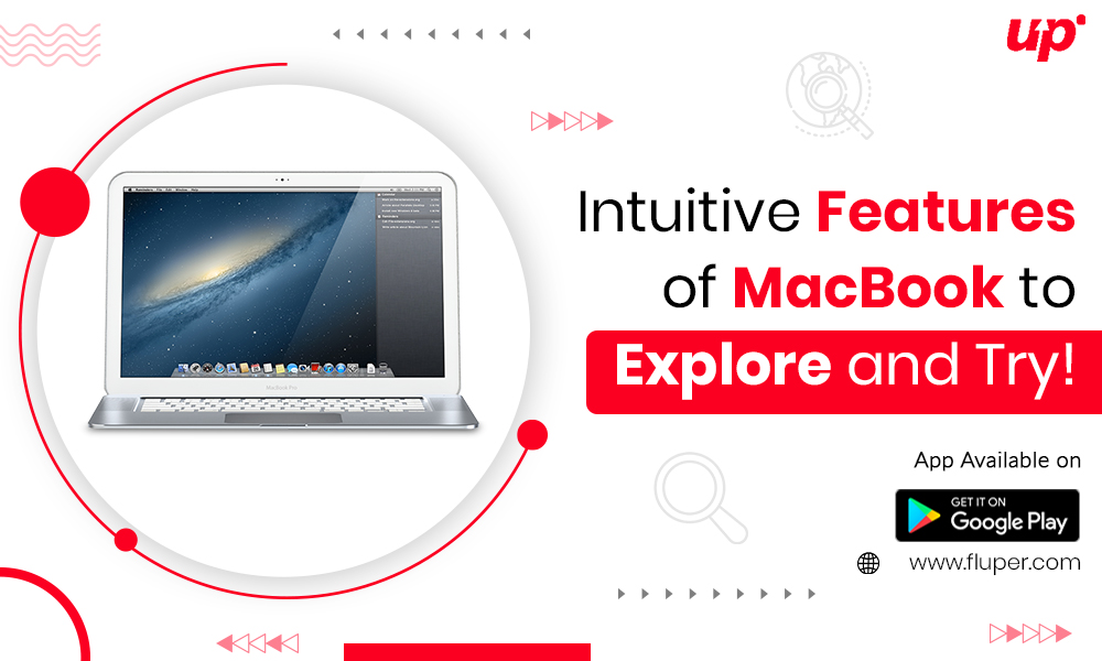 Intuitive Features of MacBook to Explore and Try