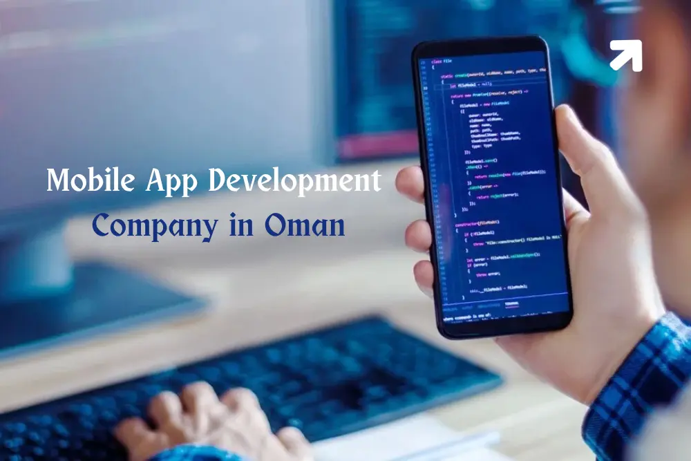 Mobile App Development Company in Oman.