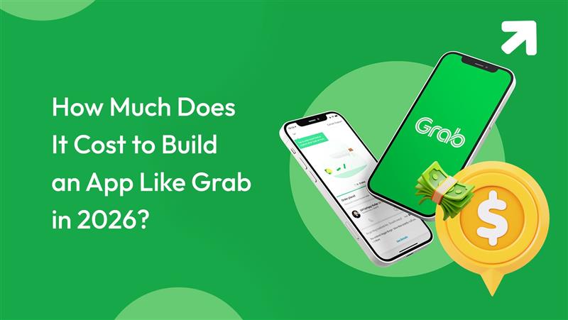 How Much Does It Cost to Build an App Like Grab