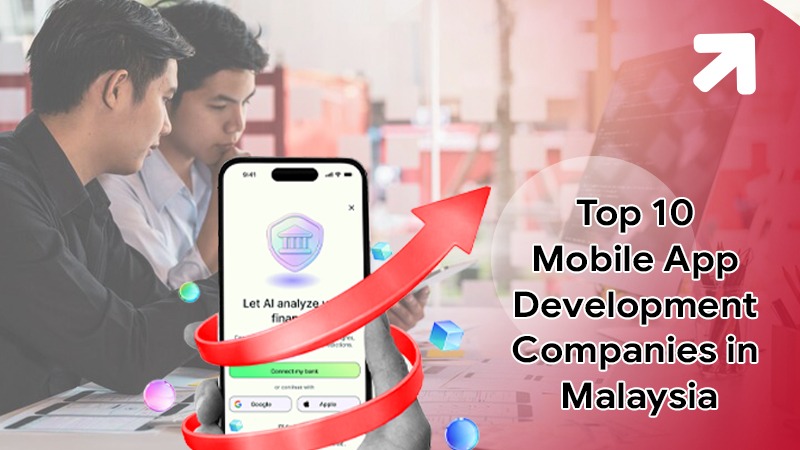 Top 10 Mobile App Development Companies in Malaysia in 2026